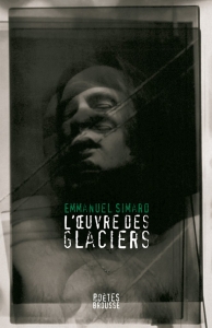 Emmanuel Simard – L’œuvre des glaciers