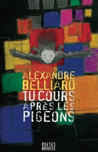 Alexandre Belliard – Tu cours après les pigeons